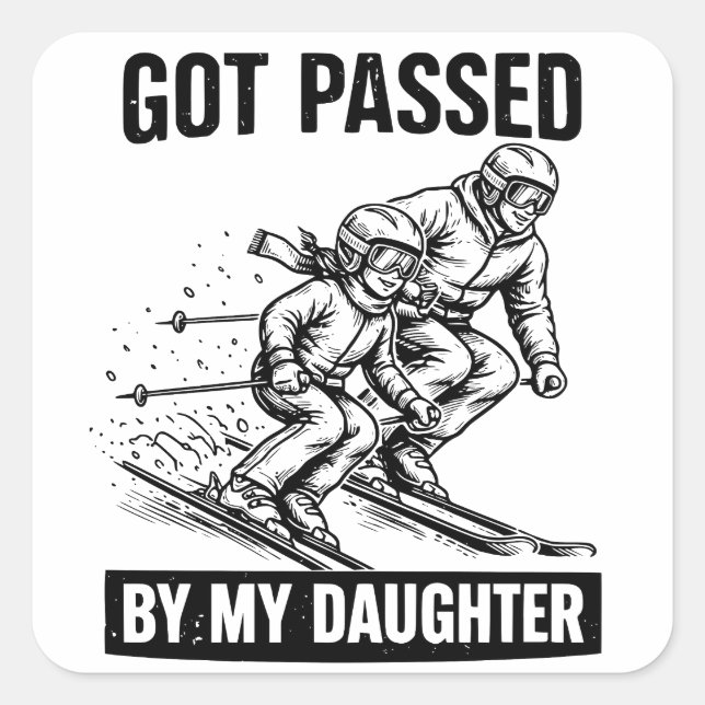 Got Passed by My Daughter Funny Skiing Square Sticker (Front)