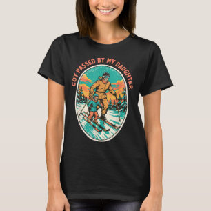 Got passed by my daughter ski trip humour for dads T-Shirt