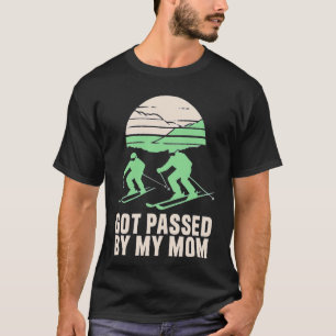 Got Passed by My Mum Ski Trip Humour for Snow Love T-Shirt