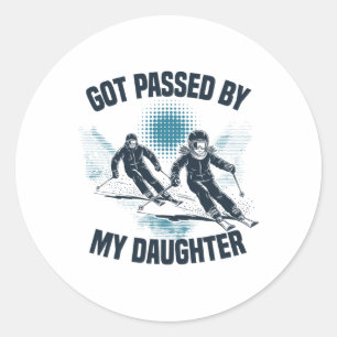 Got Ped By My Daughter _1  Classic Round Sticker