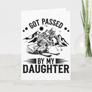 Got Ped By My Daughter Father Funny Ski Snow Skiin Card
