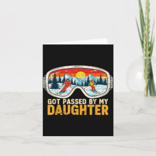 Got Ped By My Daughter Funny Family Skiing Card