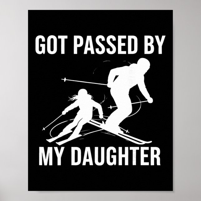 Got Ped By My Daughter Funny Ski _1  Poster (Front)
