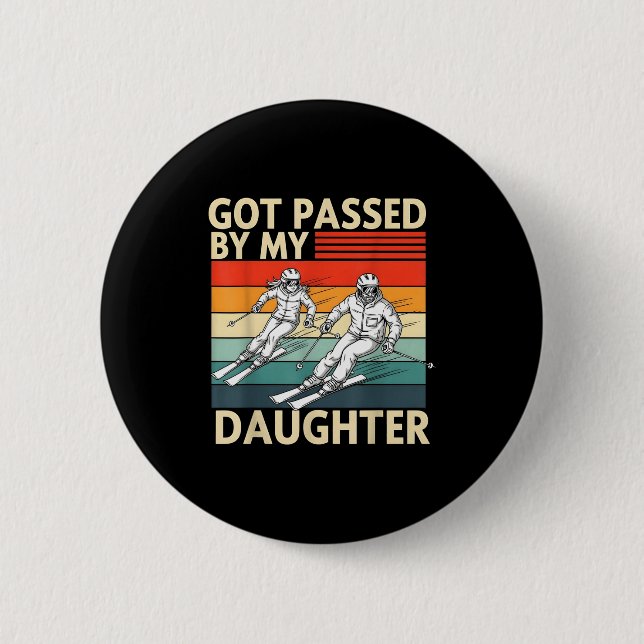Got Ped By My Daughter Funny Ski  6 Cm Round Badge (Front)
