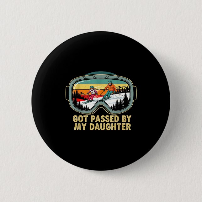 Got Ped By My Daughter Funny Ski Goggles Mountain  6 Cm Round Badge (Front)