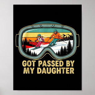 Got Ped By My Daughter Funny Ski Goggles Mountain  Poster