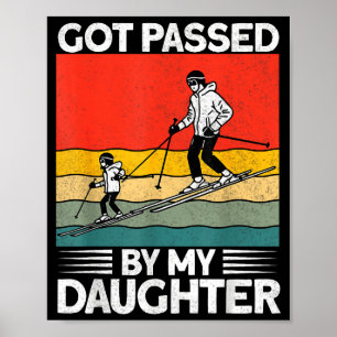Got Ped By My Daughter Funny Skiing _16  Poster