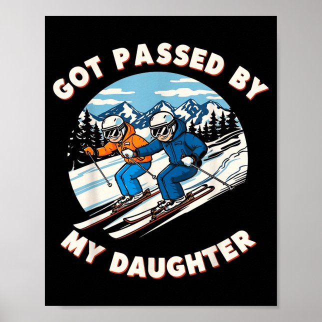 Got Ped By My Daughter Funny Skiing _22  Poster (Front)