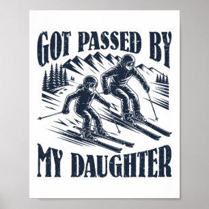 Got Ped By My Daughter Funny Skiing _23 Poster