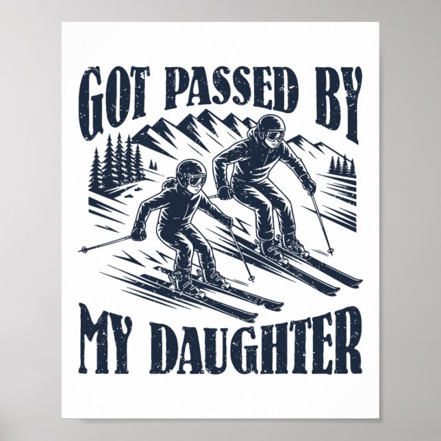 Got Ped By My Daughter Funny Skiing _23  Poster (Front)