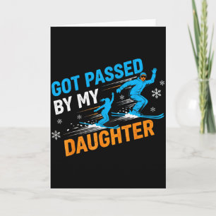 Got Ped By My Daughter Funny Skiing _25  Card