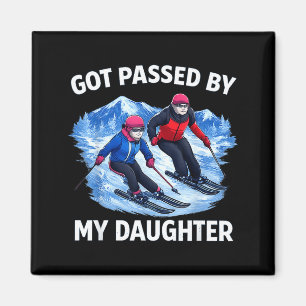 Got Ped By My Daughter Funny Skiing _27 Magnet