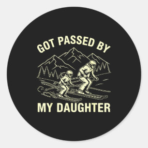 Got Ped By My Daughter Funny Skiing _2 Classic Round Sticker