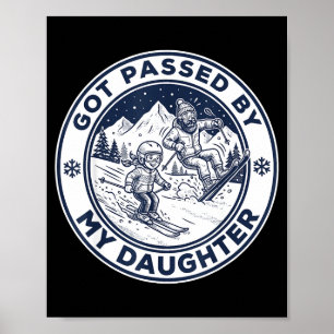 Got Ped By My Daughter Funny Skiing _6  Poster