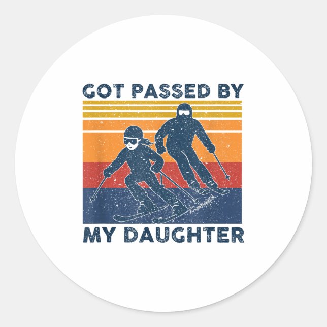 Got Ped By My Daughter Funny Skiing  Classic Round Sticker (Front)