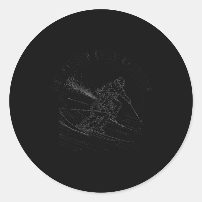 Got Ped By My Daughter Funny Skiing  Classic Round Sticker (Front)
