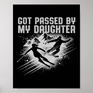 Got Ped By My Daughter Funny Skiing Dad Men _1 Poster