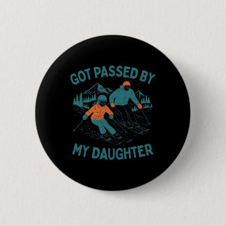 Got Ped By My Daughter Funny Skiing Dad Winter Spo 6 Cm Round Badge