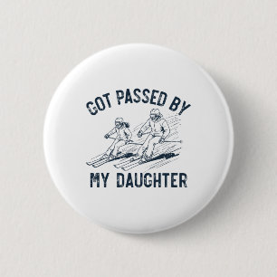 Got Ped By My Daughter Funny Skiing Family _12  6 Cm Round Badge