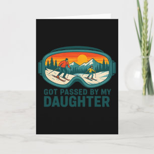 Got Ped By My Daughter Funny Skiing Family _7 Card