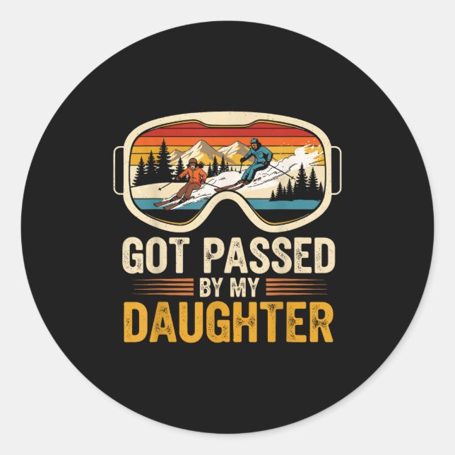 Got Ped By My Daughter Funny Skiing Family  Classic Round Sticker (Front)