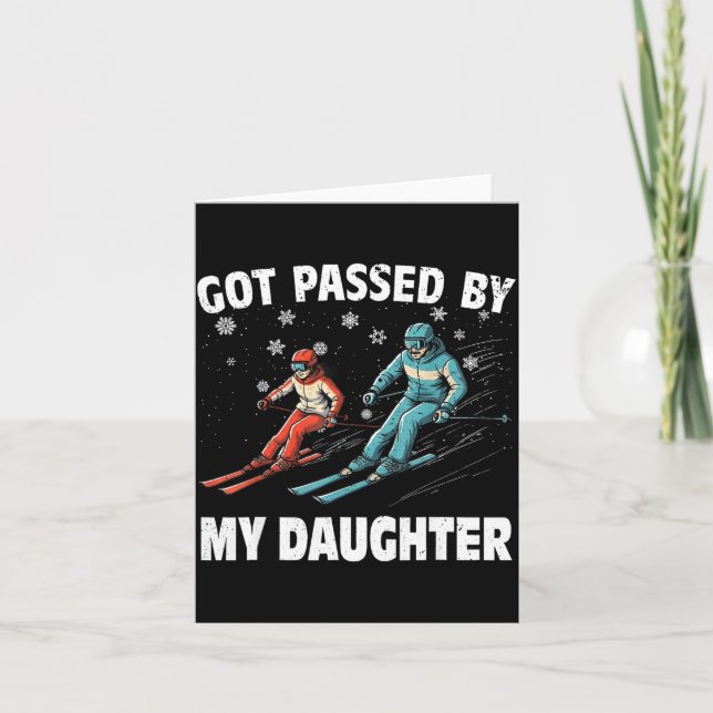 Got Ped By My Daughter Funny Skiing Funny Family D Card (Front)