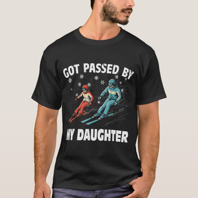 Got Ped By My Daughter Funny Skiing Funny Family D T-Shirt (Front)