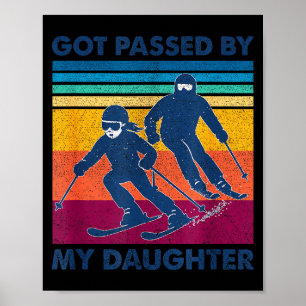 Got Ped By My Daughter Funny Skiing Poster