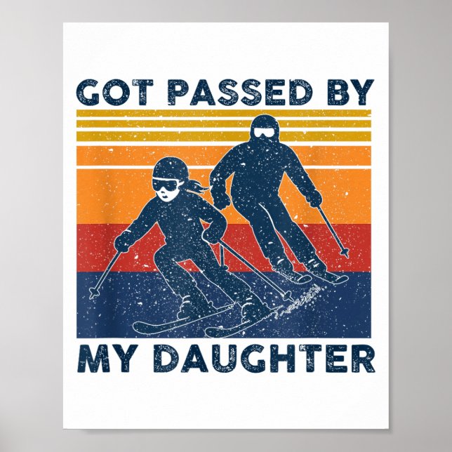 Got Ped By My Daughter Funny Skiing  Poster (Front)