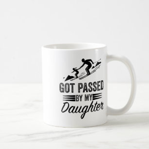 Got Ped By My Daughter Funny Skiing Sayings For Da Coffee Mug