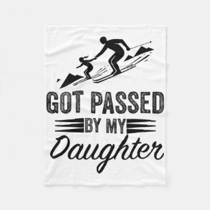 Got Ped By My Daughter Funny Skiing Sayings For Da Fleece Blanket