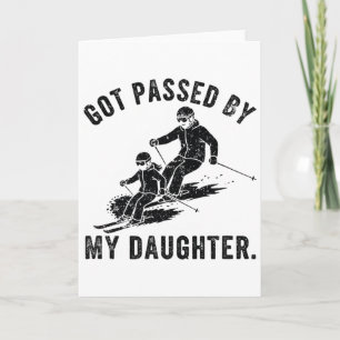 Got Ped By My Daughter Funny Skiing Ski Dad Winter Card
