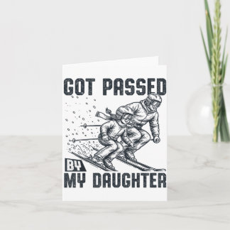 Got Ped By My Daughter Funny Skiing Ski Dad Winter Card