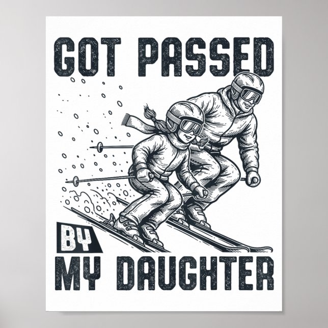 Got Ped By My Daughter Funny Skiing Ski Dad Winter Poster (Front)