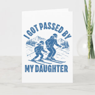 Got Ped By My Daughter Funny Skiing Ski Husnd Dad  Card