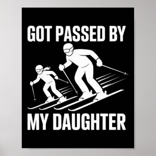 Got Ped By My Daughter Funny Skiing Snow Poster