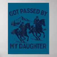 Got Ped By My Daughter Horse Riding Equestrian Dad
