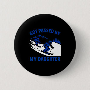Got Ped By My Daughter Ski Dad Funny Skiing Mounta 6 Cm Round Badge
