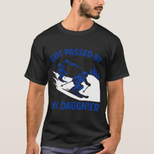 Got Ped By My Daughter Ski Dad Funny Skiing Mounta T-Shirt