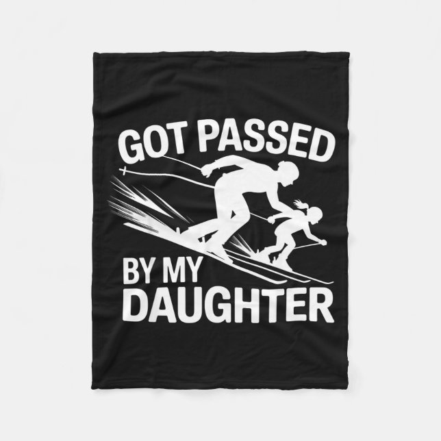 Got Ped By My Daughter Ski  Fleece Blanket (Front)