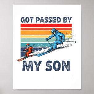 Got Ped By My Son Funny Snow Skiing Family Poster