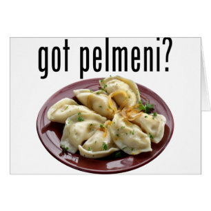 Got pelmeni? Пельмени есть?