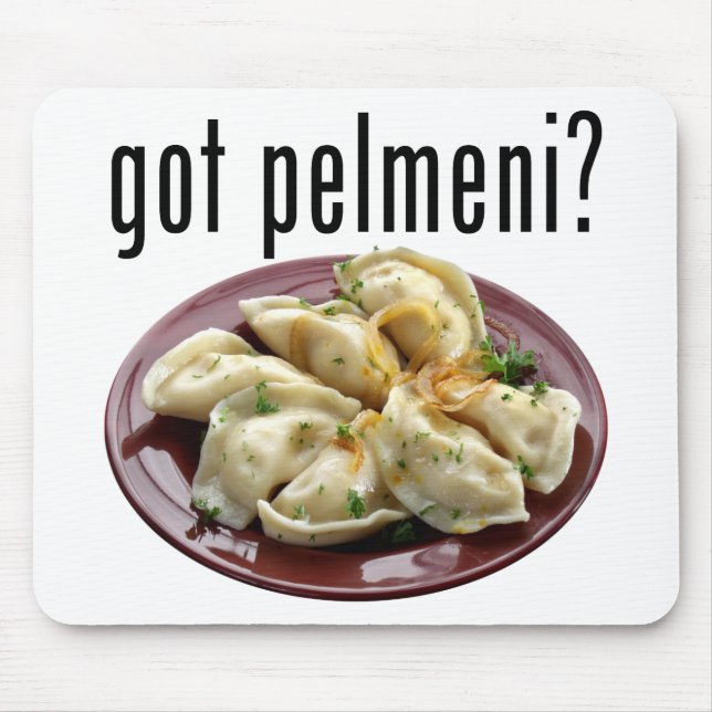 Got pelmeni? Пельмени есть? Mouse Pad (Front)