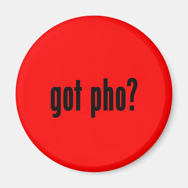 got pho? magnet (Front)