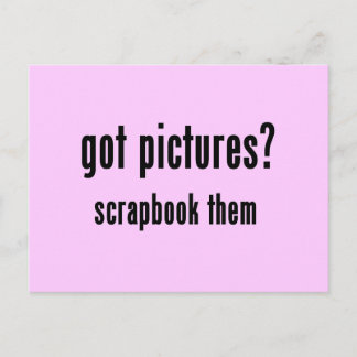 Got Pictures Scrapbook Them T-shirts and Gifts Postcard