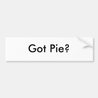 Got Pie? Bumper Sticker