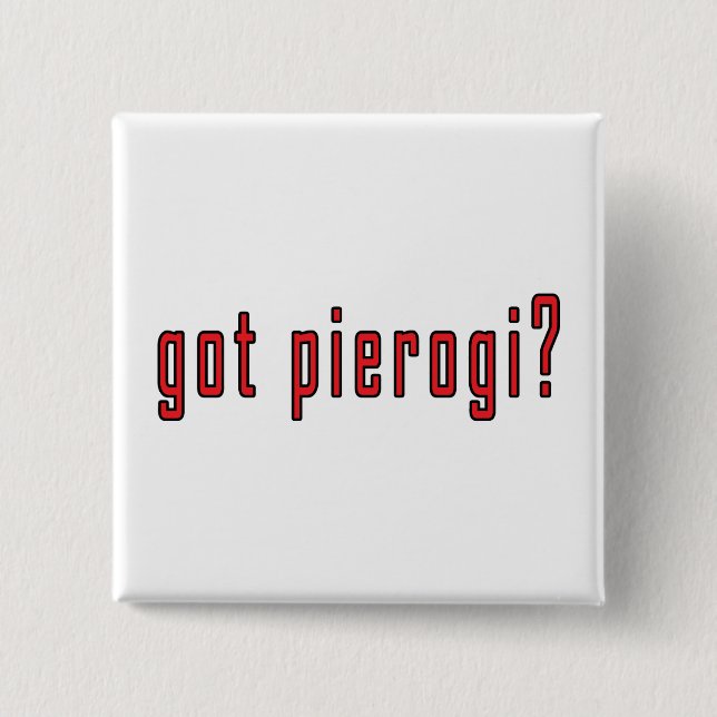got pierogi? 15 cm square badge (Front)