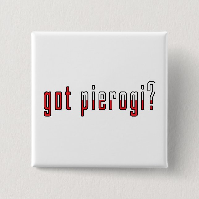 got pierogi? Flag 15 Cm Square Badge (Front)