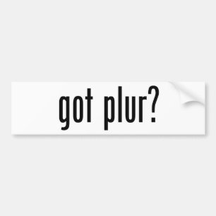 got plur? bumper sticker