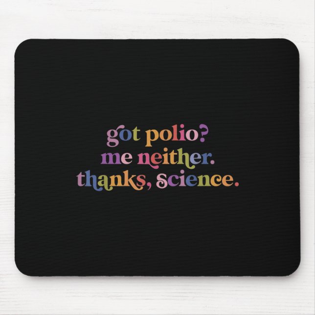 Got Polio Me Neither Thanks Science  Mouse Pad (Front)
